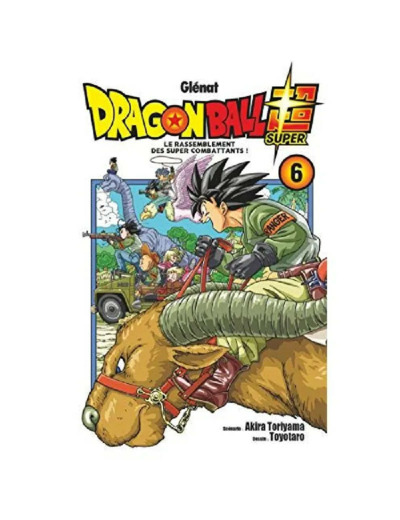 Manga Shonen  Dragon Ball Super Tome 6 - Rassemblement des Super Combattants