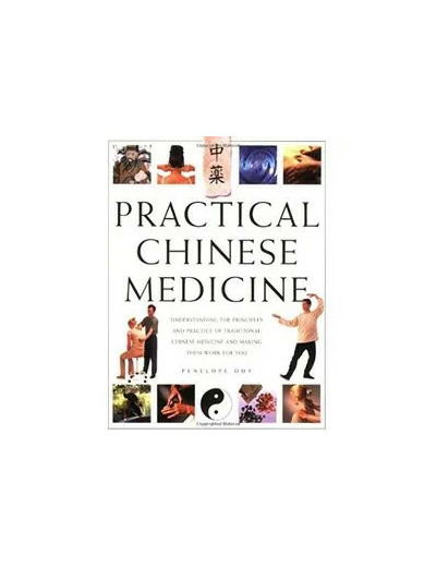 Livre Practical Chinese Medicine - Understanding the Principles and Practice of Traditional Chinese Medicine and Making Them Work for You
