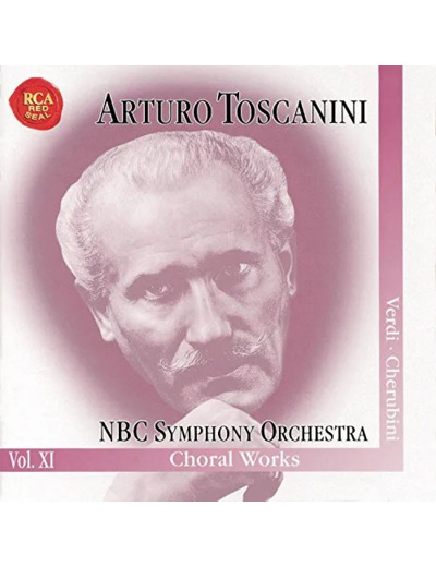 Cd Arturo Toscanini, NBC Symphony Orchestra, Verdi - Cherubini - Vol. XI - Choral Works (2000)