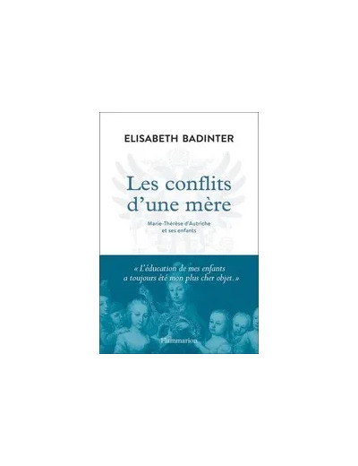 Livre Les Conflits D'une Mère - Marie - Thérèse D'autriche Et Ses Enfants