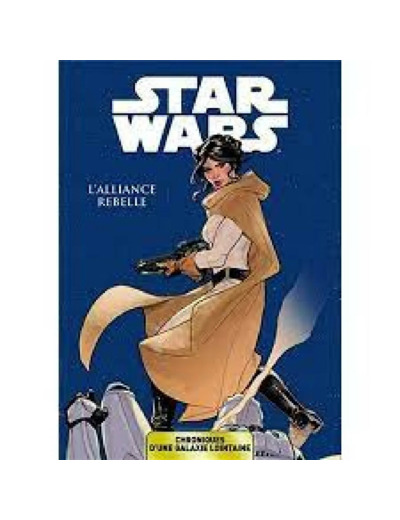 Livre Star wars - chroniques d'une galaxie lointaine - l'alliance rebelle tome 4