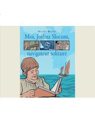 Livre Moi, Joshua Slocum, Navigateur Solitaire