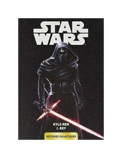 Livre Star Wars: Histoires Galactiques 05 Kylo Ren Rey