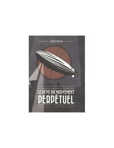 Livre Le Rêve Du Mouvement Perpétuel