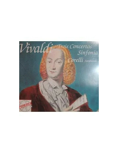 Cd Vivaldi Trois concertos sinfonia corelli sarabande